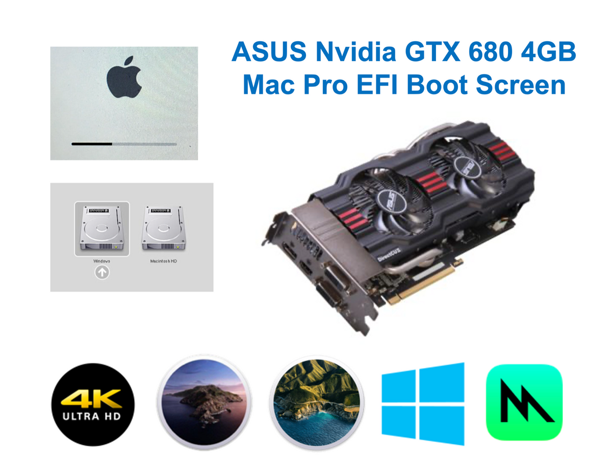 ASUS GTX 680 4GB Mac Pro EFI boot screen Metal Mojave Catalina Big Sur